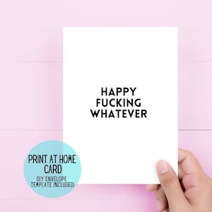 Happy f * cking Was auch immer druckbare Karte | Lustige Digitale Karte für Freund | Fick Karte | Scheiß drauf | Verpiss dich | Mittelfinger | Nur weil Karte