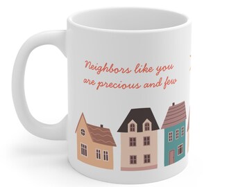 Thank you Neighbor Mug: Neighbors like you... Gift for Neighbor