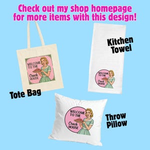 May include: A collection of home goods featuring a retro design with a woman holding a plate of food. Items include a tote bag, kitchen towel, and throw pillow. The text on the items reads "Welcome to the Crack House."