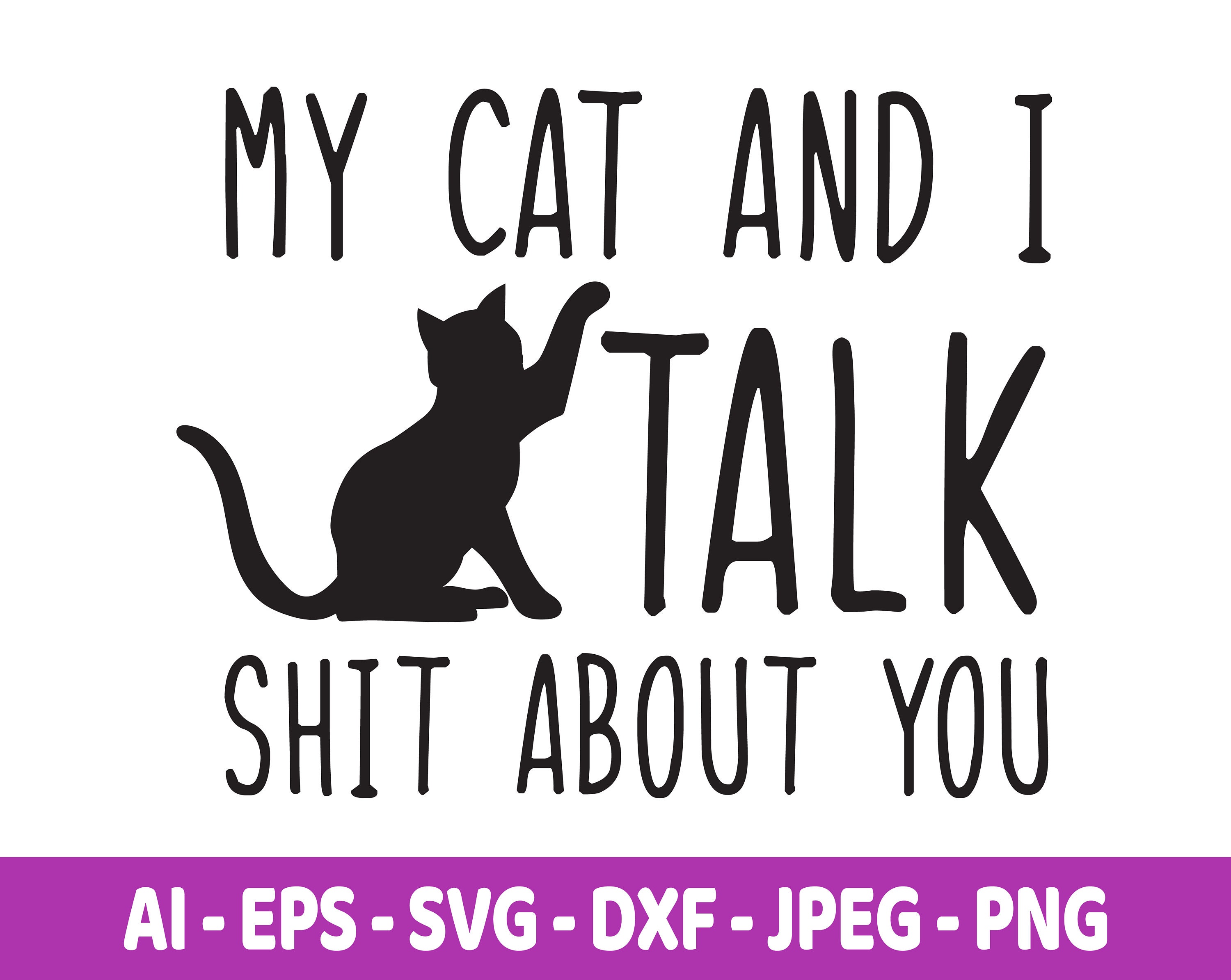 Cat SVG Cat Lover SVG Funny Cat Quotes SVG Sarcastic Cat - Etsy