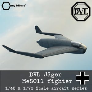 Könnte beinhalten: Ein graues DVL Jäger HeS011 Kampfflugzeugmodell mit gepfeilten Flügeln und einer klaren Cockpithaube. Das Bild enthält den Text 'my3dbase', 'DVL', 'DVL Jäger HeS011 fighter' und '1/48 & 1/72 Scale aircraft series' mit einem schwarzen Kreuz.