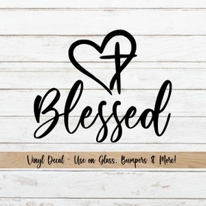 Blessed Sticker - Blessed Life Decal - Christian Car Decal - Cross Car Decal - Religious Sticker - Gift for Mom - Faith Sticker for Car