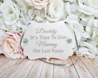 Flower girl sign, Time to give mummy our last name, daddy here comes Mummy sign, too late to run,  pageboy sign, flowergirl wedding sign