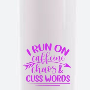 I Run on Caffeine Chaos Cuss Words slide close lid straw 20oz Insulated Stainless Steel Travel Skinny Tumbler Pink Purple Blue Shimmer white
