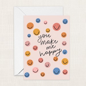 You Make Me Happy Smiley Face Greeting Card, Valentine's Day, 4.25x5.5 Thinking of you, Just because, Anniversary card