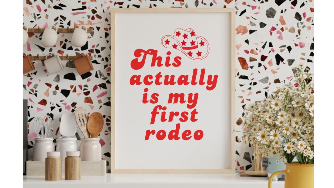 This Actually is My First Rodeo Poster, Wall Art Print, Cowboy Wall Art ...