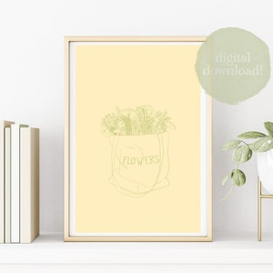 Flowers in My Bag: Printable Wall Art, Digital Art Print Download, Flower Bouquet, Farmer’s Market Aesthetic, Yellow and Green