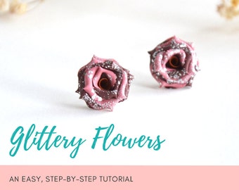 TUTORIAL: Glittery Flowers | Polymer Clay Earrings Step by Step Tutorial