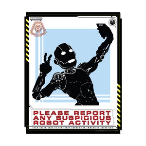 Please Report Any Suspicious Robot Activity. Selfie
