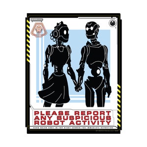 Könnte beinhalten: Eine Schwarzweißillustration von zwei Robotern, die sich an den Händen halten. Die Roboter sind vor einem blauen Hintergrund silhouettiert. Der Text "PLEASE REPORT ANY SUSPICIOUS ROBOT ACTIVITY" ist in roten und gelben Buchstaben auf schwarzem Hintergrund geschrieben.
