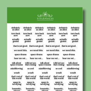 May include: A rectangular sticker sheet with a green header featuring the text TITLEPIECES. Below are rows of black text phrases like definitely an alien, turn back now, and space is terrifying, followed by rows of small colourful icons including circles, hearts, and alien faces.