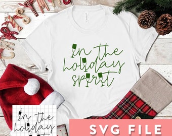 SVG File: Christmas "In the Holiday Spirit" Tshirt, koozie etc.