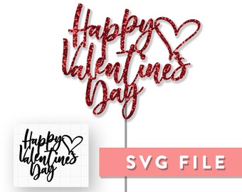 SVG File:  "Happy Valentine's Day" Cake Topper/Photobooth Prop/Centerpiece Prop