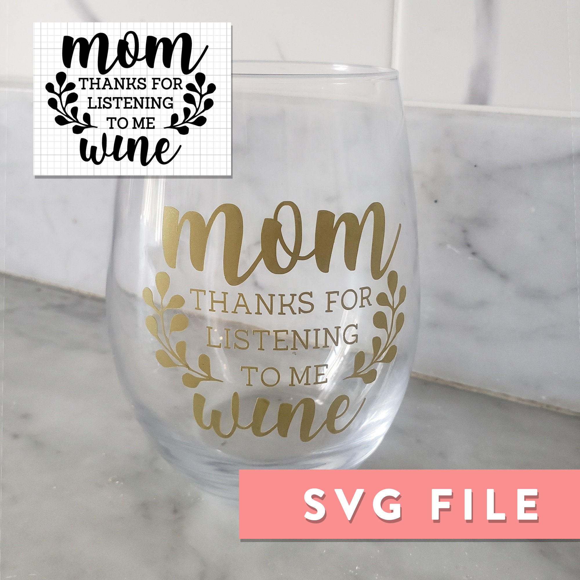 Download Svg File Mom Thanks For Always Listening To Me Wine Etsy