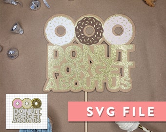SVG File: Donut Forget About Us Prop for Cricut