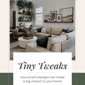 Tiny Tweaks eBook {How Small Changes Can Make a BIG Impact On Your Home}