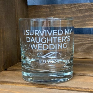 I Survived My Daughter&#39;s Wedding Glass, Father Of The Bride Whiskey Glass, Father Of The Groom, Funny Wedding Glass, Son&#39;s Wedding