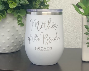 Mother Of The Bride Wine Tumbler Or Mother Of The Groom Engraved Wedding Wine Tumbler Mom Wedding Wine Cup Stainless Steel 12 oz Wine Cup