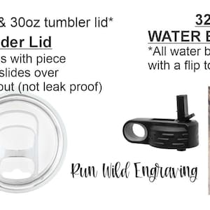 May include: A close-up of a clear plastic slider lid for a 20, 22, or 30 ounce tumbler. The lid has a sliding piece that covers the spout. The text "Slider Lid" is written in black above the lid. The text "*20oz, 22oz & 30oz tumbler lid*" is written in black above the text "Slider Lid". The text "Comes with piece that slides over the open spout (not leak proof)" is written in black below the lid. The text "32oz WATER BOTTLES *All water bottles come with a flip top straw lid*" is written in black on the right side of the image. The text "Pun Wild Engraving" is written in black below the lid.