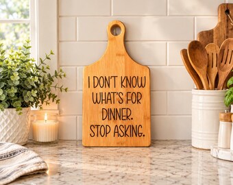 I Don't Know What's For Dinner Stop Asking, Funny Kitchen Decor, Dinner Humor Gift