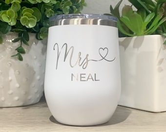 Mrs Wine Tumbler Engraved Personalized Engagement Gift For Friend Newly Engaged Wedding Tumbler 12oz Tumbler Wine Tumbler Stemless