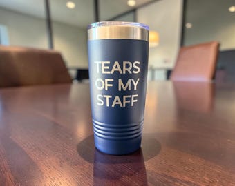 Tears Of My Staff Tumbler, Sarcastic Boss Gift, Work Humor,  Boss Lady Christmas