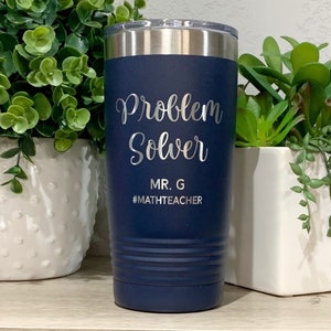 Math Teacher Tumbler, Problem Solver, Laser Engraved Coffee Cup, Teacher Gift For End Of Year, Personalized Travel Mug, Christmas Gift