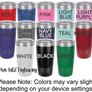 May include: A collection of insulated tumblers in various colors, including red, royal blue, pink, light blue, light purple, purple, dark gray, navy blue, teal, maroon, white, black, and green. Each tumbler has a silver lid and the color name printed on it.