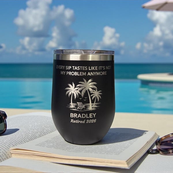 Every Sip Tastes Like It's Not My Problem Anymore Wine Tumbler | Funny Retirement Gift