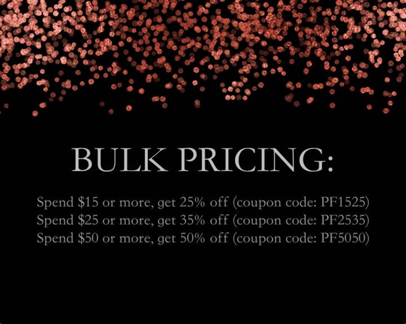 May include: A black and white text graphic with a gold glitter background. The text reads "BULK PRICING:" and lists discounts for spending $15, $25, and $50 or more. Each discount includes a coupon code.