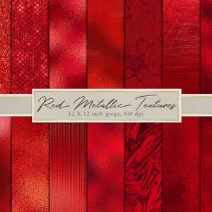 May include: A set of 12 red metallic digital paper textures, each measuring 12 x 12 inches at 300 dpi. The textures include various metallic finishes, such as glitter, foil, and brushed metal.