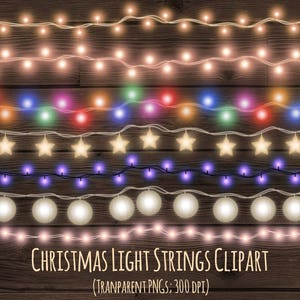 Puede incluir: Conjunto de seis imágenes de clipart digital de cadenas de luces navideñas con varios colores y estilos, incluyendo luces blancas, luces de colores y luces con estrellas y linternas de papel. Las imágenes están sobre un fondo de madera y el texto "CHRISTMAS LIGHT STRINGS CLIPART (TRANSPARENT PNGs - 300 DPI)" está en la parte inferior.