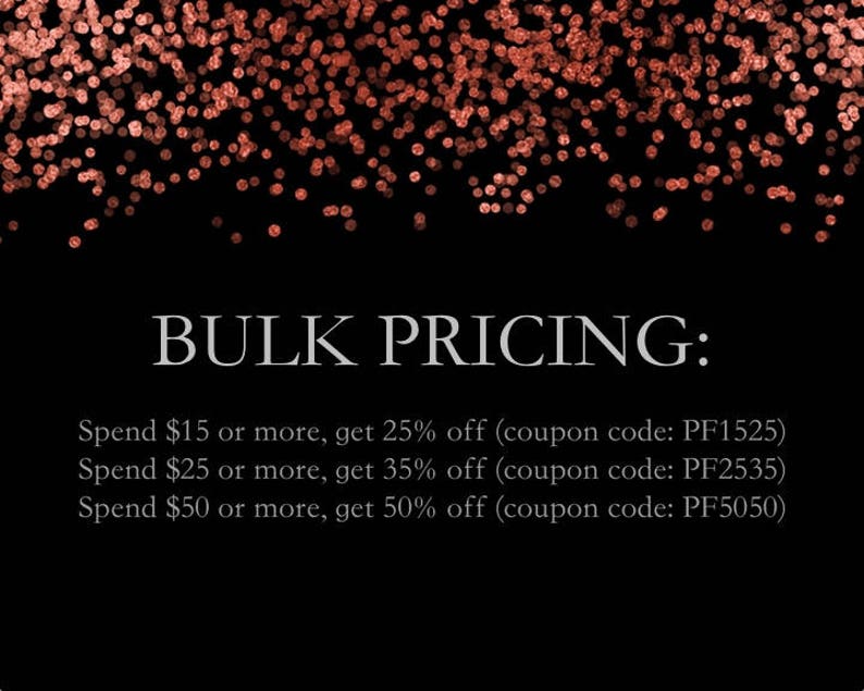 May include: A black and white text graphic with a gold glitter background. The text reads "BULK PRICING:" and lists discounts for spending $15, $25, and $50 or more. Each discount includes a coupon code.