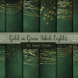 May include: Twelve digital paper backgrounds featuring a green textured background with gold bokeh lights. The text "Gold on Green Bokeh Lights" and "by Paper Farms" is included in the image.