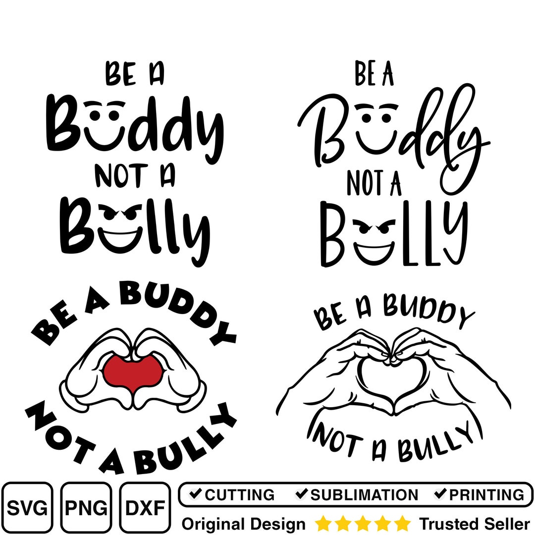 Be a Buddy Not a Bully SVG, Anti Bully Day SVG, Stop Bullying SVG, for ...