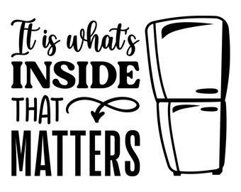 It is what's inside that matters SVG, Sarcastic SVG, Funny Saying SVG, Humorous svg, For Cricut, For Silhouette, Cut Files, svg, png, dxf