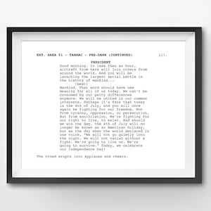 May include: A black and white image of a script page from a movie or television show. The text on the page is a speech from a president about the importance of unity and freedom. The text reads, "Good morning. In less than an hour, aircraft from here will join others from around the world. And you will be launching the largest aerial battle in the history of mankind... (beat) Mankind. That word should have new meaning for all of us today. We can't be consumed by our petty differences anymore. We will be united in our common interests. Perhaps it's fate that today is the 4th of July, and you will once again be fighting for our freedom. Not from tyranny, oppression, or persecution. But from annihilation. We're fighting for our right to live, to exist. And should we win the day, the 4th of July will no longer be known as an American holiday, but as the day when the world declared in one voice, "We will not go quietly into the night. We will not vanish without a fight. We're going to live on. We're going to survive. Today, we celebrate our Independence Day! The crowd erupts into applause and cheers."