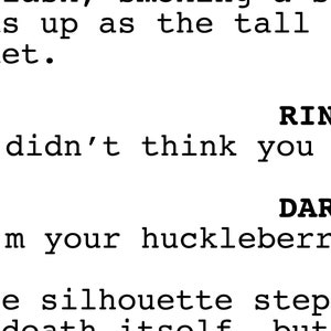 May include: Black and white text on a white background. The text reads "I didn't think you had it in you." and "I'm your huckleberry."