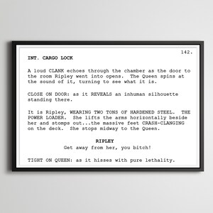 May include: A black and white script page from a movie or TV show. The text reads "INT. CARGO LOCK" and "A loud CLANK echoes through the chamber as the door to the room Ripley went into opens. The Queen spins at the sound of it, turning to see what it is."