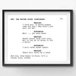 Op de afbeelding: Een zwart-wit script van een scène uit de film "The Princess Bride". De scène speelt zich af in de "Ravine Floor" en bevat de personages Westley en Buttercup. Het script luidt: "EXT. THE RAVINE FLOOR (CONTINUED) WESTLEY I told you, "I would always come for you." Why didn't you wait for me? Well... BUTTERCUP you were dead. WESTLEY Death cannot stop true love. All it can do is delay it for a while. BUTTERCUP I will never doubt again. WESTLEY There will never be a need. And now, they begin to kiss; it's a tender kiss, tender 55."