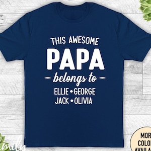 This Awesome Papa Belongs To...-Unisex Shirt - Papa Shirt - Papa Gift - Personalized Papa Shirt - Grandkids Names Papa Shirt - UP TO 8 NAMES