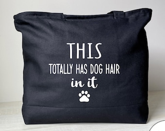 This Totally Has Dog Hair In It  - Zippered Tote Bag - Dog Tote Bag - Dog  Lover Gift