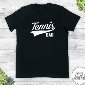 Tennis Dad - Unisex T-Shirt - Tennis Dad Shirt - Tennis Dad Gift - Gifts For Tennis Dad