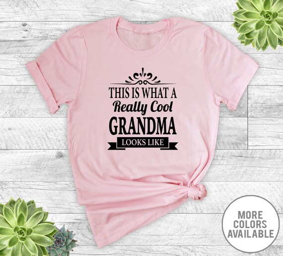 This Is What A Really Cool Grandma Looks Like T Shirt This Is What A Really Cool Grandma Looks Like T Shirt