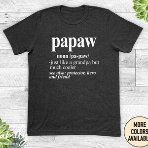 Papaw Just Like A Grandpa But Much Cooler Unisex Shirt - Papaw Shirt - Papaw Gift -Father&#39;s Day Gift