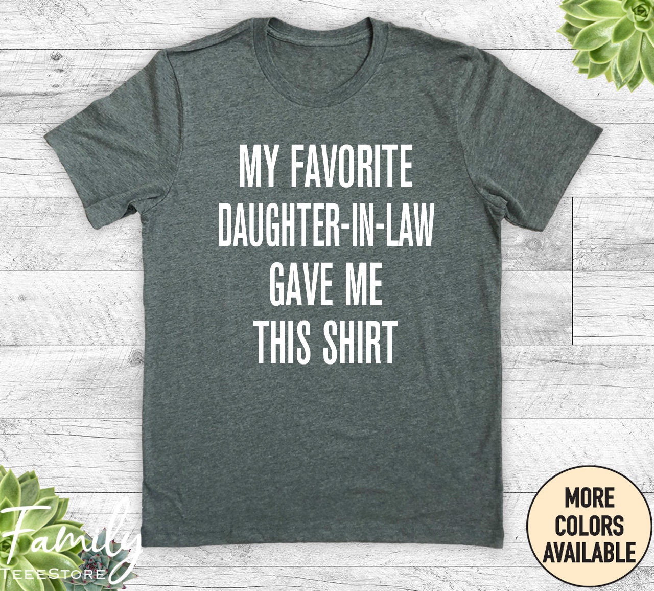 My Favorite Daughter-In-Law Gave Me This Shirt Funny T-Shirt My Favorite Daughter-In-Law Gave Me This Shirt Funny T-Shirt