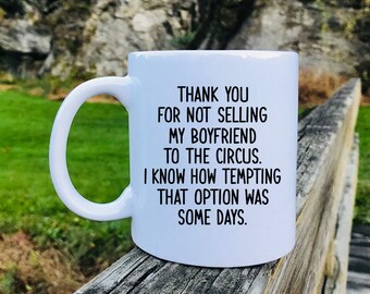 thumbnail image 2 of Funny Mother-in-Law Mug - Thank You For Not Selling My Girlfriend To The Circus Gift 2 of 9