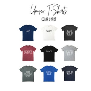 May include: Color chart for unisex t-shirts. The chart shows 10 different colors: navy, white, dark heather grey, heather cardinal, black, athletic heather grey, deep heather grey, royal blue, and heather navy.