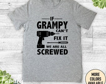 If Grampy Can't Fix It We Are All Screwed, Unisex Shirt, Grampy Gift, Funny Grampy Shirt