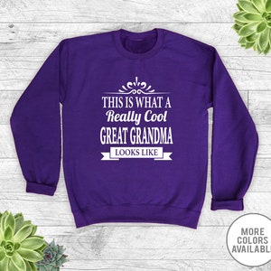 This Is What A Really Cool Great Grandma Looks Like - Unisex Crewneck Sweatshirt - Great Grandma Sweatshirt - Gift For Great Grandma